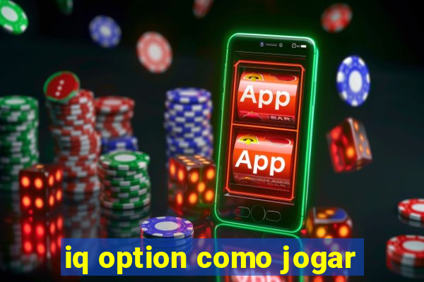 iq option como jogar